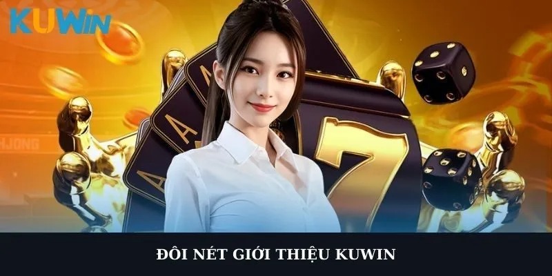 Đôi nét về nhà cái KUWIN