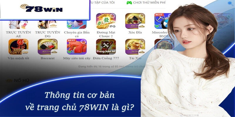 Thông tin cơ bản về trang chủ 78WIN là gì?