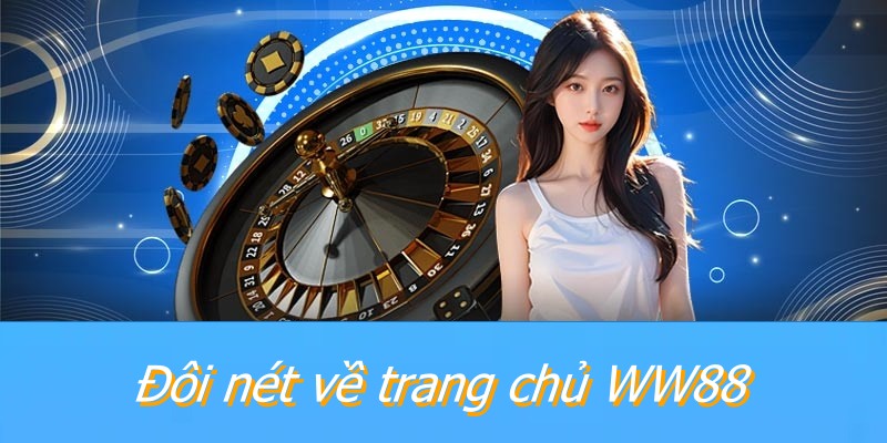 Đôi nét về trang chủ WW88