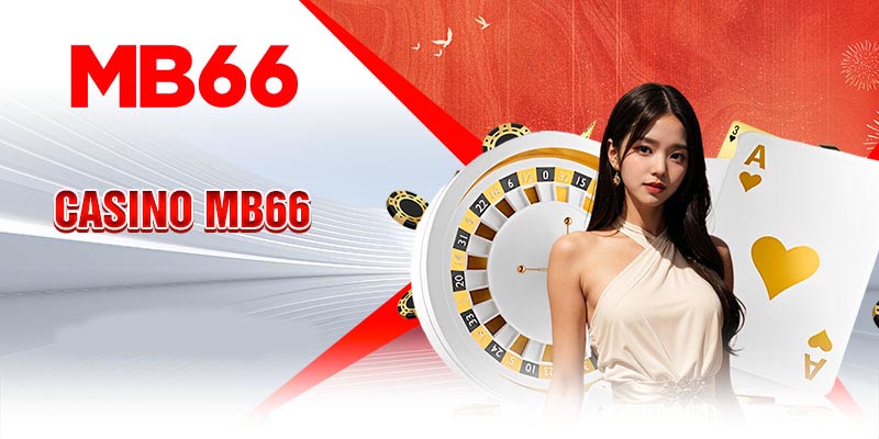 Casino MB66 Đẳng Cấp